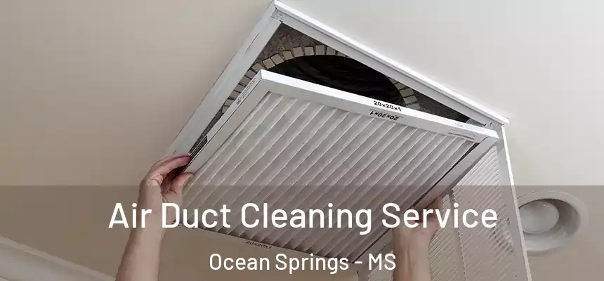Air Duct Cleaning Service Ocean Springs - MS