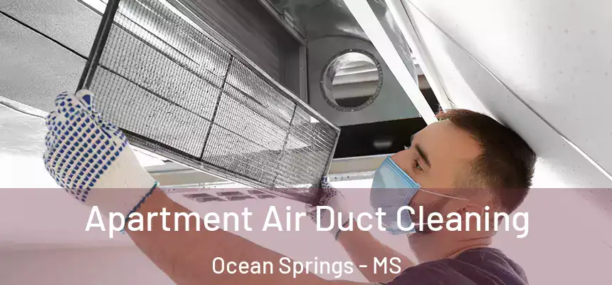 Apartment Air Duct Cleaning Ocean Springs - MS