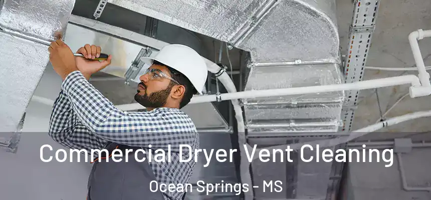  Commercial Dryer Vent Cleaning Ocean Springs - MS