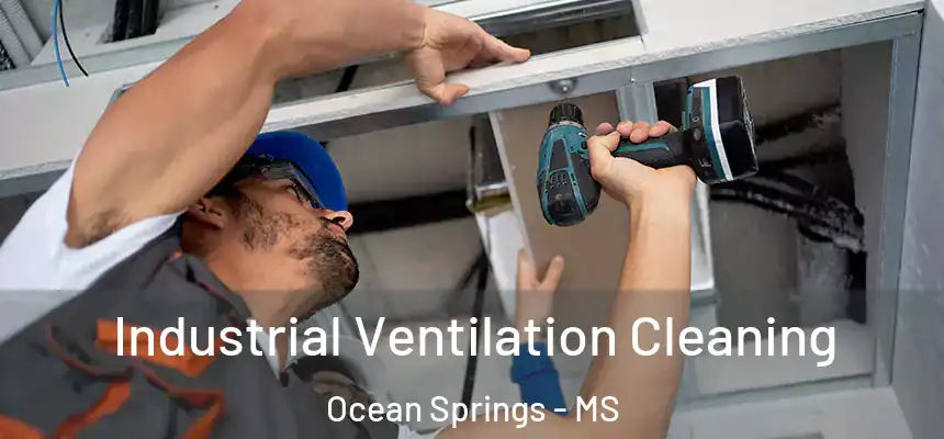  Industrial Ventilation Cleaning Ocean Springs - MS